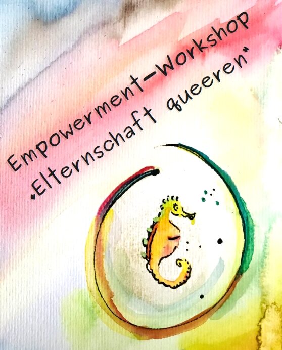 Empowerment-Workshop „Elternschaft queeren“